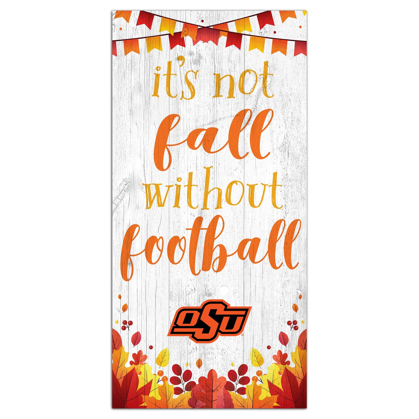 White Oklahoma State Cowboys 6'' x 12'' Not Fall Without Football Sign