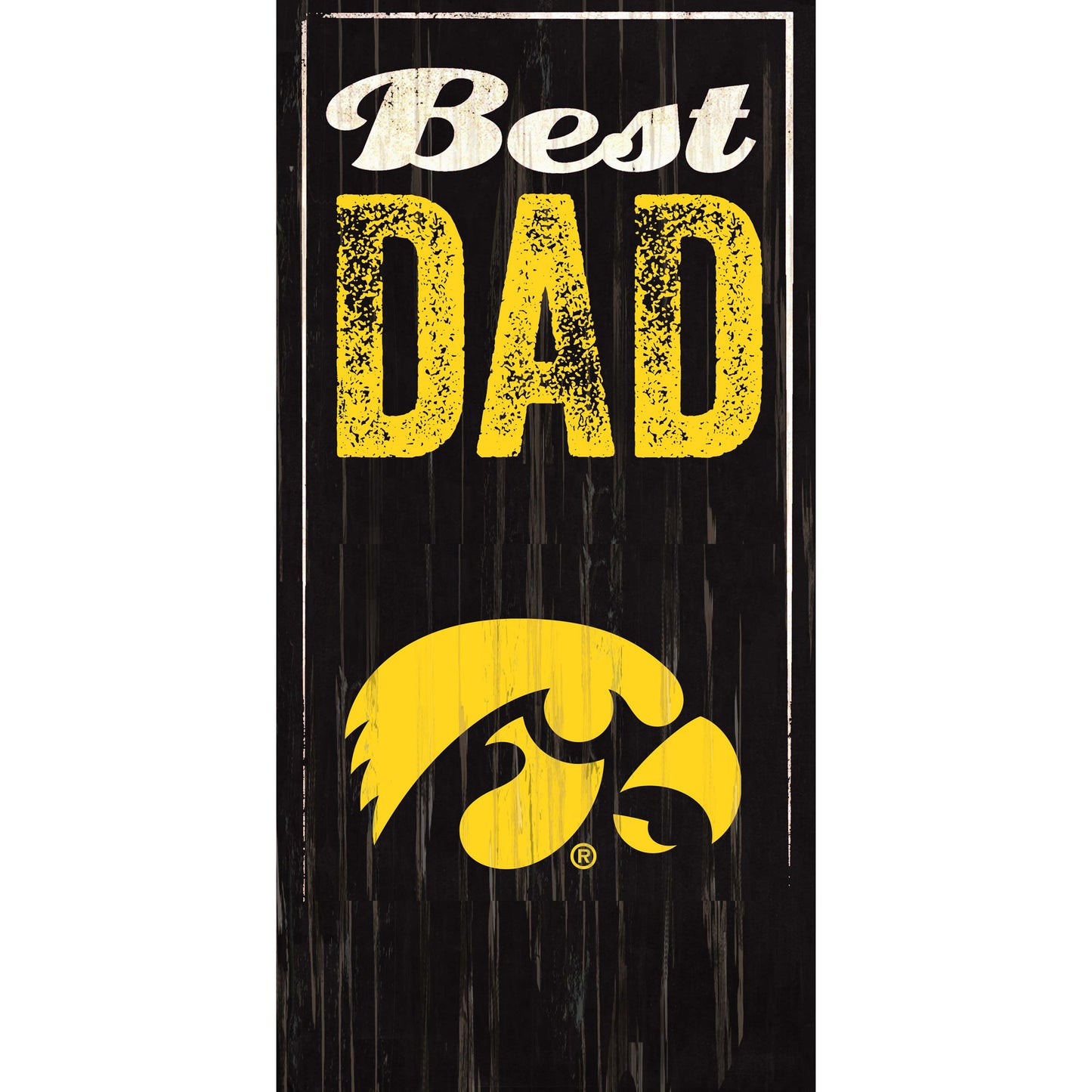 Iowa Hawkeyes 6'' x 12'' Best Dad Sign