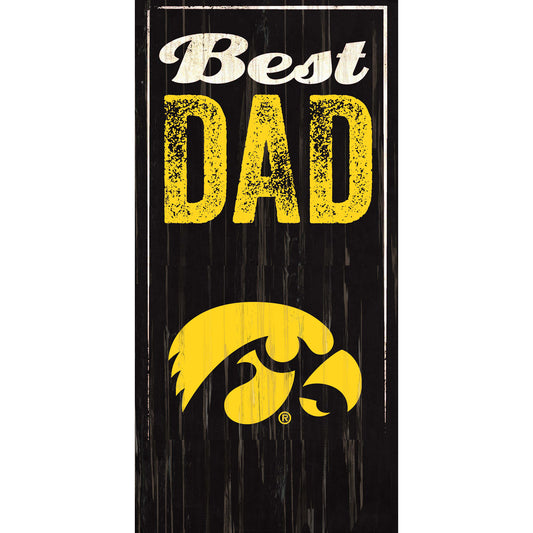 Iowa Hawkeyes 6'' x 12'' Best Dad Sign