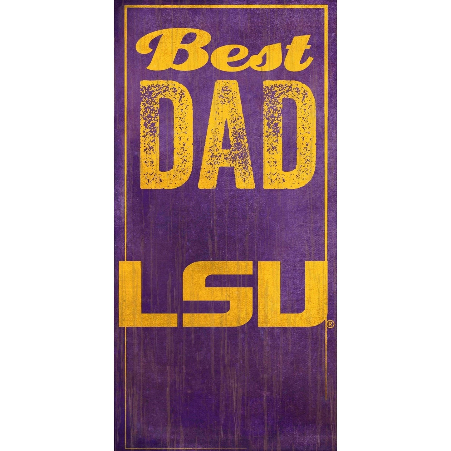 LSU Tigers 6'' x 12'' Best Dad Sign
