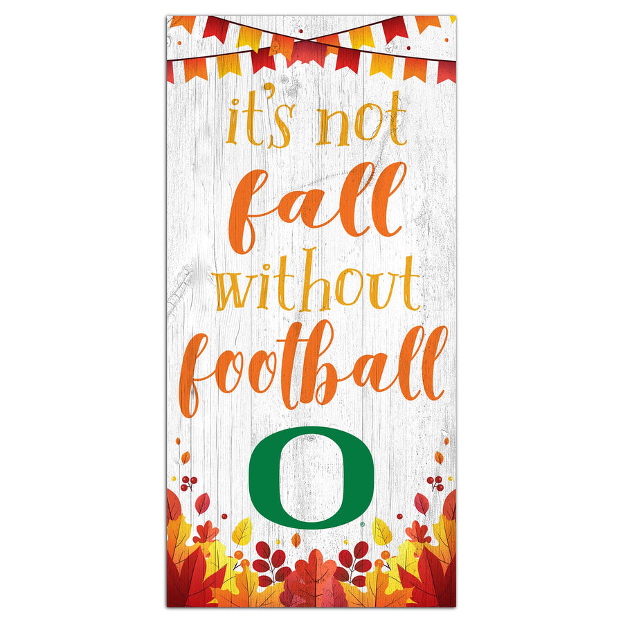 White Oregon Ducks 6'' x 12'' Not Fall Without Football Sign